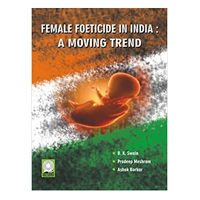 Female Foeticide in India:: A Moving Tre 