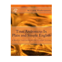 Titus Andronicus In Plain and Simple Eng 
