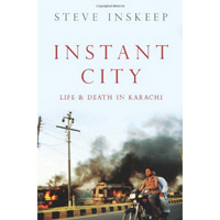 Instant City: Life and Death in Karachi  