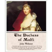 The Duchess of Malfi                     