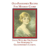 Old-Fashioned Recipes for Modern Cooks   