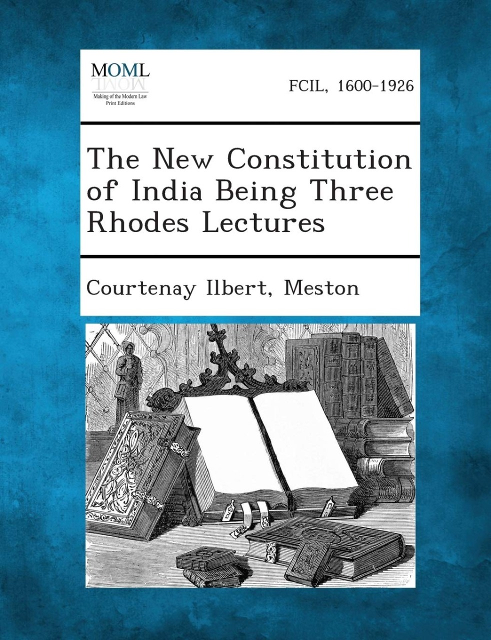 The New Constitution of India Being Three Rhodes Lectures