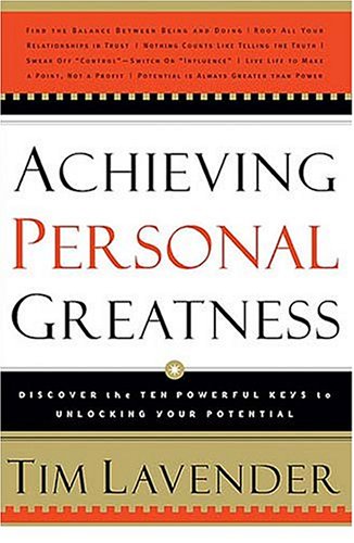 Achieving Personal Greatness: Discover the 10 Keys to Unlocking Your Potential 